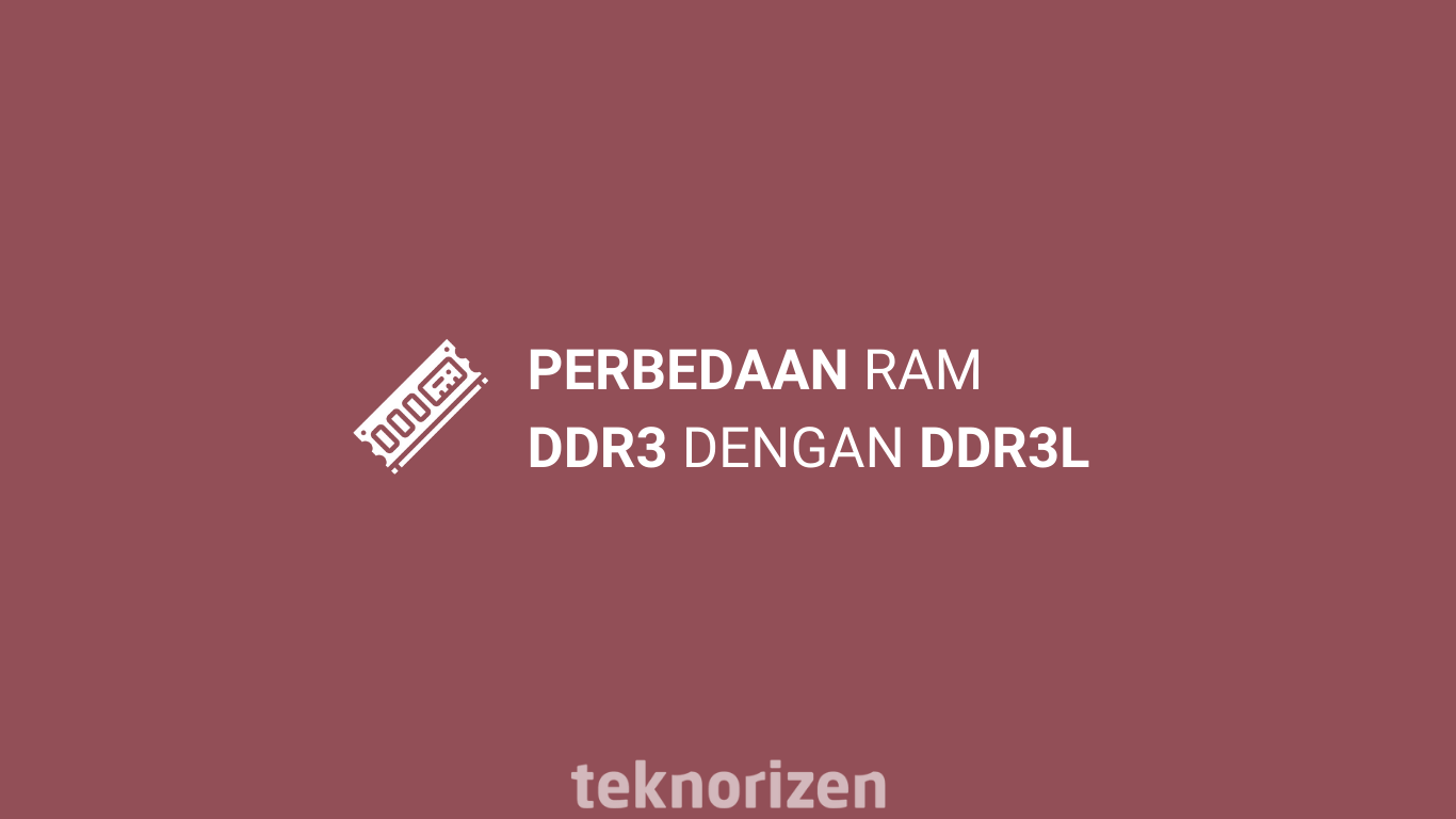 Perbedaan RAM DDR3 dan DDR3L