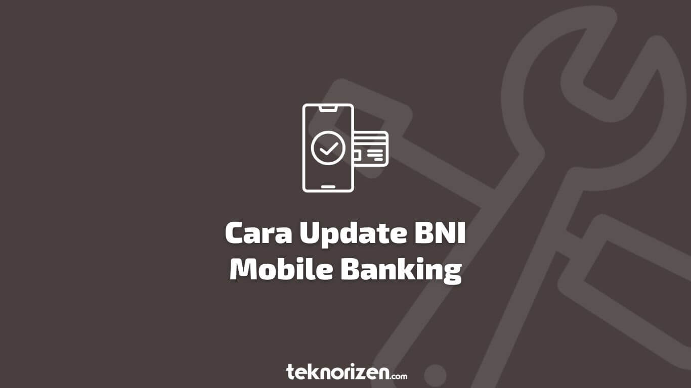 Cara Update BNI Mobile Banking