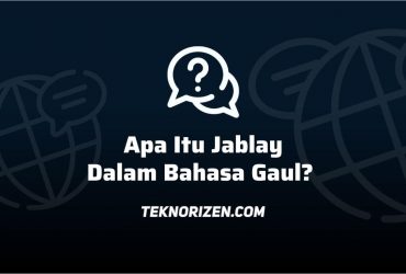 Apa Itu Jablay Dalam Bahasa Gaul