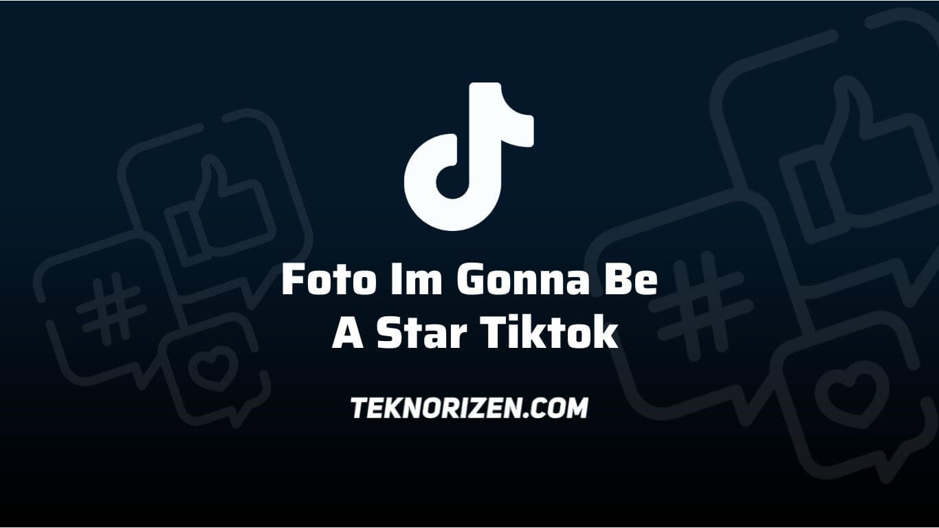 Download PP Foto Bintang Im Gonna Be A Star Tiktok yang Lagi Viral