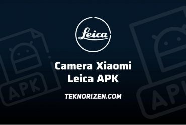 Download Kamera Xiaomi x Leica APK, Ini Link Camera Xiaomi Leica