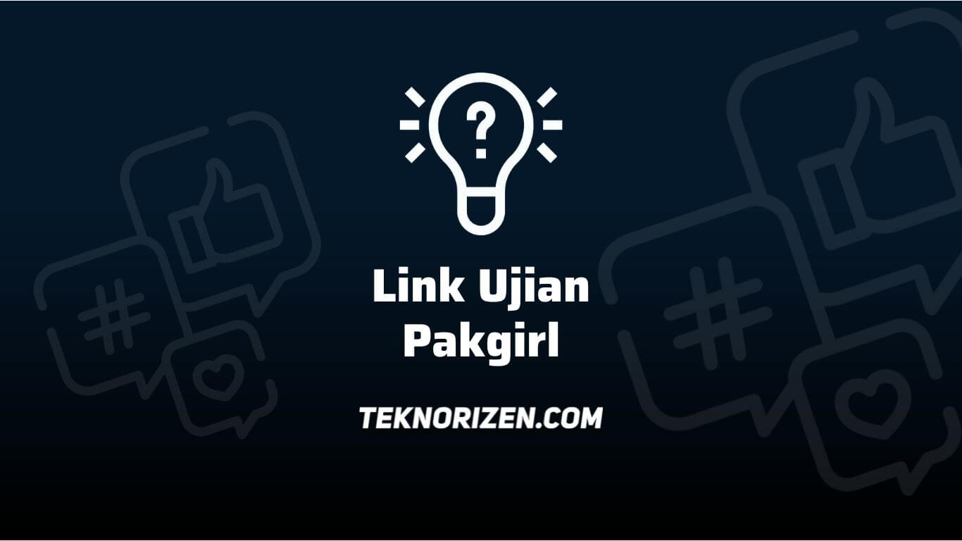 Link Ujian Pakgirl Docs Google Form 2022, Ini Linknya