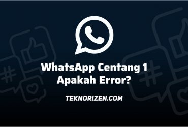 Kenapa WhatsApp Centang 1 Tidak Bisa Mengirim Pesan Padahal Online?