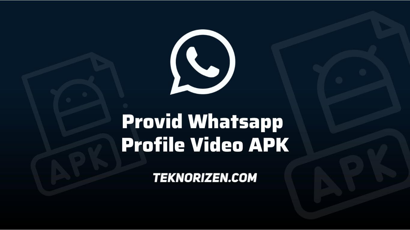 Provid Profile Whatsapp Video APK Terbaru 2022