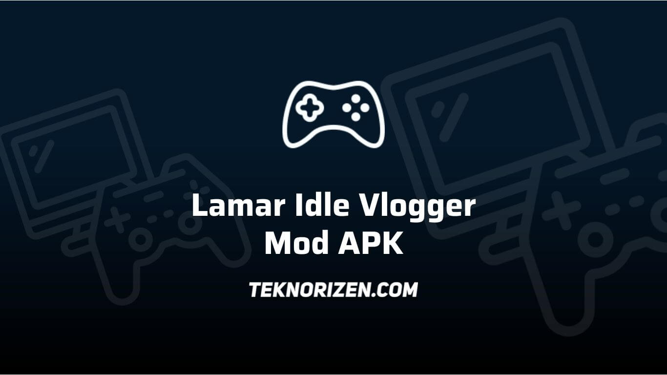 Download Game Lamar Idle Vlogger Mod APK Unlimited Money