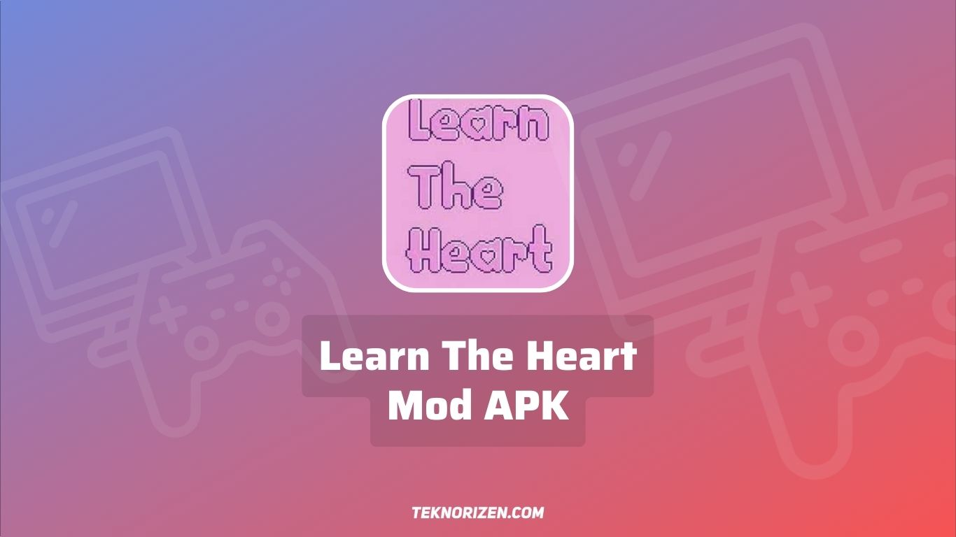 Learn The Heart Mod APK 2.0 Tidak Terkunci Terbaru 2023