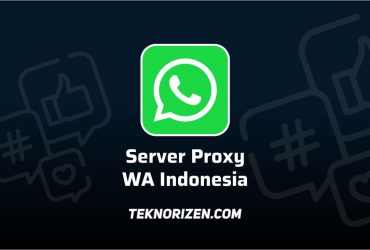 Server Proxy Indonesia WA Terbaru 2023, Ini Daftar Proxy Indo