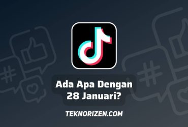 Tanggal 28 Januari Memperingati Hari Apa Tiktok Untuk Laki-laki?