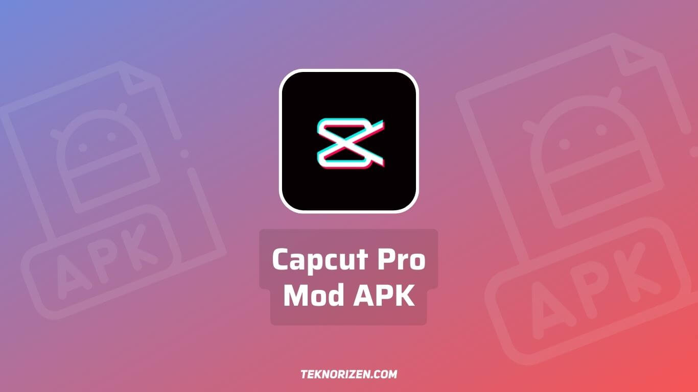 Capcut Pro Mod APK Download No Watermark v7.8.0 Unlocked All