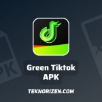 Green Tiktok APK Download Versi Terbaru 2023