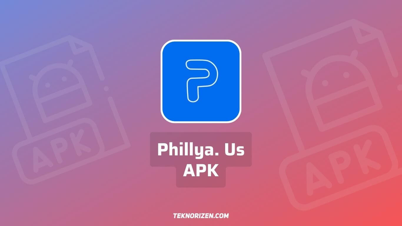 Phillya Us APK Situs Download Game & Aplikasi Mod Terbaru 2023