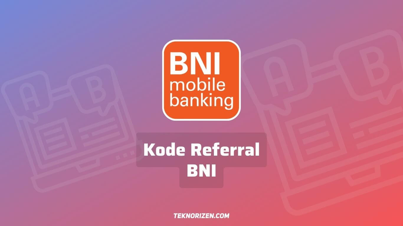 Kode Referral BNI yang Sudah Terdaftar Terbaru 2023