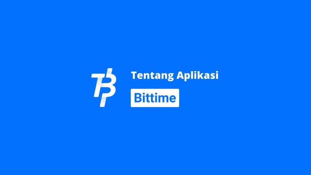 Tentang Aplikasi Bittime APK