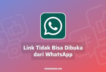 Tidak Bisa Buka Link dari WhatsApp, Ini Cara Mengatasi & Kenapa